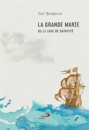 La grande Marie ou le luxe de sainteté