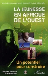 La jeunesse en Afrique de l&rsquo;Ouest. Un potentiel pour construire