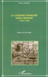 La Louisiane française dans l&rsquo;impasse. 1731-1743