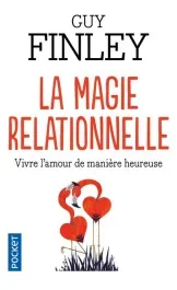 La magie relationnelle. Plus d&rsquo;amour que de peur