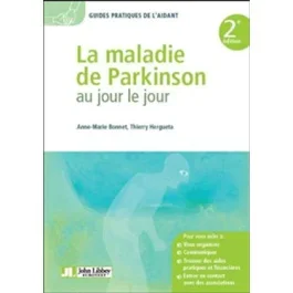 La maladie de Parkinson au jour le jour. 2e édition