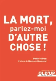 La mort ? Parlez-moi d&rsquo;autre chose !