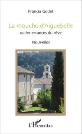 La mouche d&rsquo;Aiguebelle ou les errances du rêve