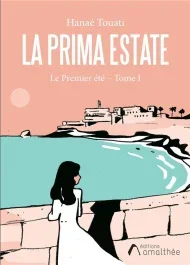 La Prima Estate – Le Premier été – Tome I