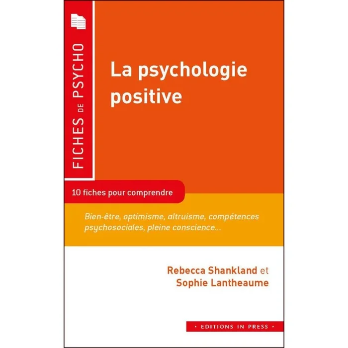 La psychologie positive – 10 fiches pour comprendre