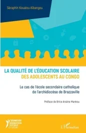 La qualité de l&rsquo;éducation scolaire des adolescents au Congo. Le cas de l&rsquo;école secondaire catholique