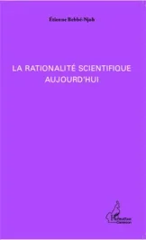 La rationalité scientifique aujourd&rsquo;hui