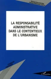 La responsabilité administrative dans le contentieux de l&rsquo;urbanisme