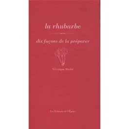 La rhubarbe. Dix façons