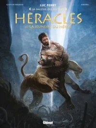 La sagesse des mythes : Heraclès Tome 1 : La jeunesse du héros