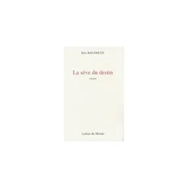LA SEVE DU DESTIN