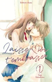 Laisse-moi t’embrasser Tome 1