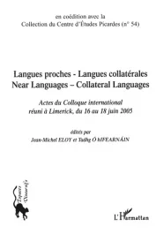 Langue proche – Langue collatérale : Near Languages – Collateral Languages. Actes du colloque intern