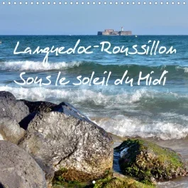 Languedoc-Roussillon Sous le soleil du Midi (Calendrier mural 2020 300 × 300 mm Square). Calendrier