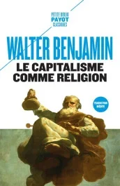 Le capitalisme comme religion. Et autres critiques de l&rsquo;économie suivis de Le caractère fétiche de l