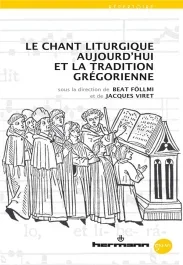 Le chant liturgique aujourd&rsquo;hui et la tradition grégorienne