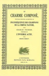 Le charme composé. Inconséquence des champions de la simple nature