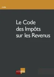 Le code des împots sur les revenus – Edition 2016