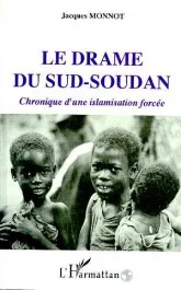 Le drame du Sud-Soudan. Chronique d&rsquo;une islamisation forcée