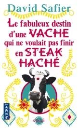 Le fabuleux destin d&rsquo;une vache qui ne voulait pas finir en steak haché