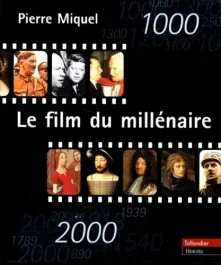 Le film du millénaire. 1000-2000