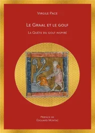 Le Graal et le golf. La quête du golf inspiré
