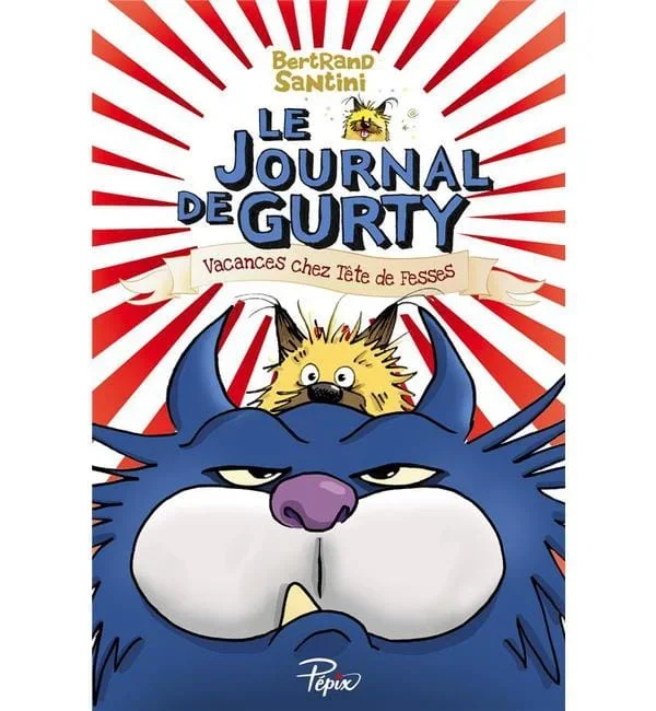 Le journal de gurty – vacances chez tête de fesses