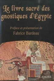 Le livre sacré des gnostiques d&rsquo;Egypte