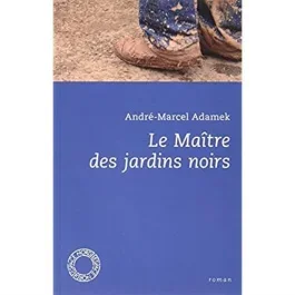 LE MAITRE DES JARDINS NOIRS