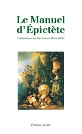 Le manuel d&rsquo;Epictète