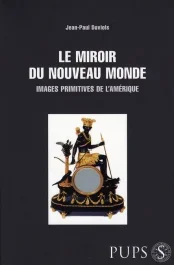 Le miroir du Nouveau Monde. Images primitives de l&rsquo;Amérique
