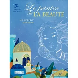Le peintre de la beauté. Sandro Botticelli