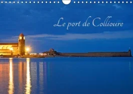 LE PORT DE COLLIOURE CALENDRIER MURAL 2016 DIN A4 HORIZONTAL