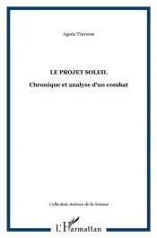 Le projet soleil. Chronique et analyse d&rsquo;un combat