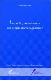 Le public, nouvel acteur des projets d&rsquo;aménagement ?