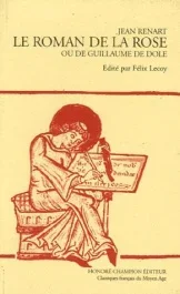 LE ROMAN DE LA ROSE OU DE GUILLAUME DE DOLE. EDITE PAR FELIX LECOY. (1962).
