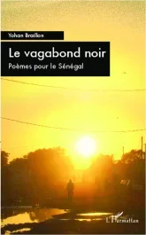 Le vagabond noir. Poèmes pour le Sénégal