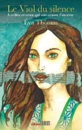 Le Viol du silence. A celles et ceux qui ont connu l’inceste