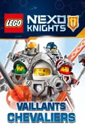 Lego Nexo Knights. Vaillants chevaliers