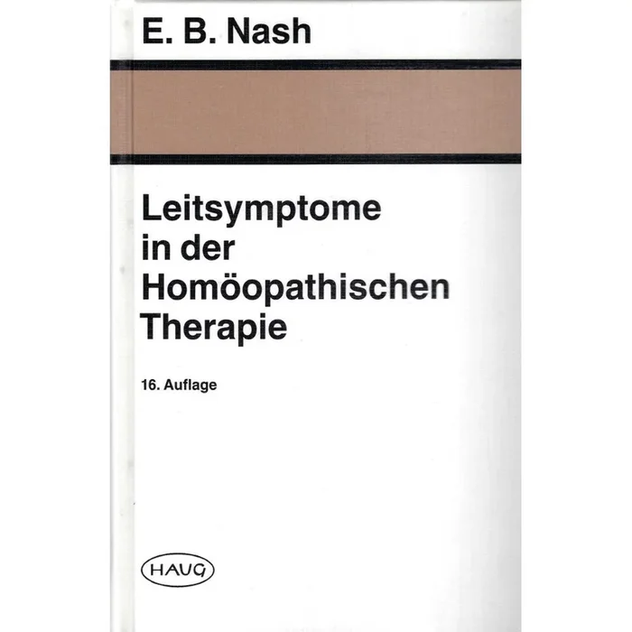 Leitsymptome in der Homöopathischen Therapie 16. Auflage