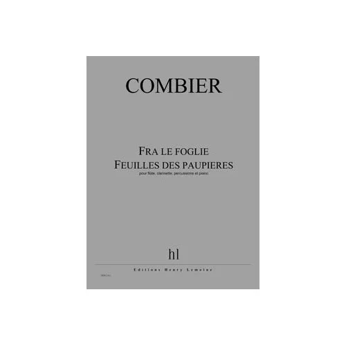 Lemoine Combier – Fra Le Foglie – Feuilles … – Flûte, Clarinette, Percussions Et Piano
