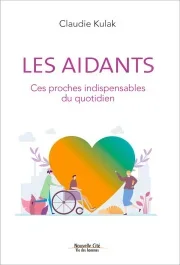 Les aidants. Ces proches indispensables du quotidien
