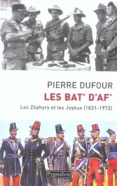 Les Bat&rsquo; d&rsquo;Af. Les Zéphirs et les joyeux (1831-1972)