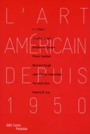 Les Cahiers du Musée national d&rsquo;art moderne : L&rsquo;art américain depuis 1950