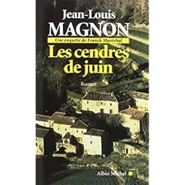 Les Cendres de juin. Une enquête de Franck Maréchal