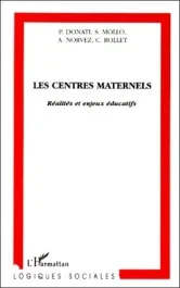 LES CENTRES MATERNELS. Réalités et enjeux éducatifs