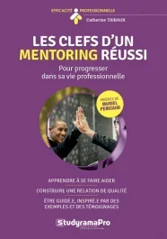 Les clefs d&rsquo;un mentoring réussi. Accompagner et être accompagné en toute confiance
