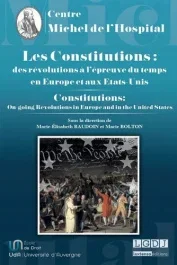 Les constitutions : des révolutions à l&rsquo;épreuve du temps