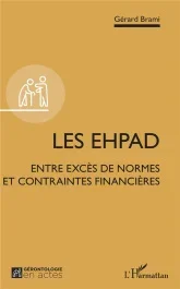 Les EHPAD. Entre excès de normes et contraintes financières
