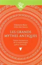 Les grands mythes antiques. Textes fondateurs de la mythologie gréco-romaine